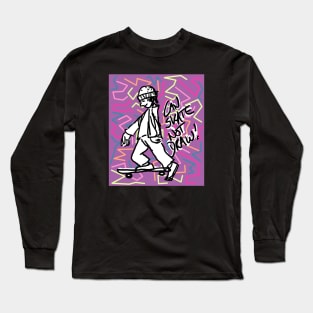 Can Skate - Not draw! 2 Long Sleeve T-Shirt